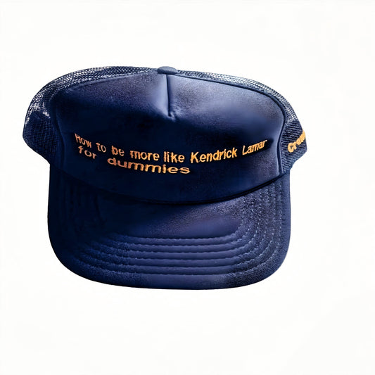 How to be more like Kendrick Lamar for dummies... trucker hat