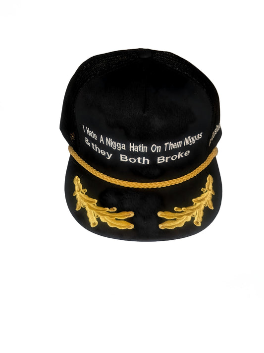 I hate a nigga hatin on them niggas and they both broke Trucker hat